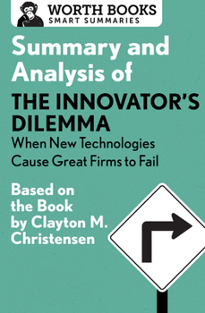 Paperback Summary and Analysis of The Innovator's Dilemma: When New Technologies Cause Great Firms to Fail: Based on the Book by Clayton Christensen Book