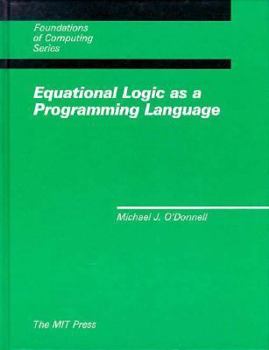 Hardcover Equational Logic as a Programming Language Book