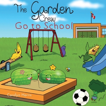 Paperback The Garden Crew Go to School Book