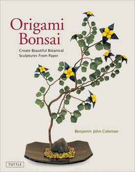 Hardcover Origami Bonsai: Create Beautiful Botanical Sculptures from Paper: Origami Book with 14 Beautiful Projects and Instructional DVD Video Book