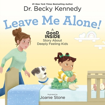 Hardcover Leave Me Alone!: A Good Inside Story about Deeply Feeling Kids Book