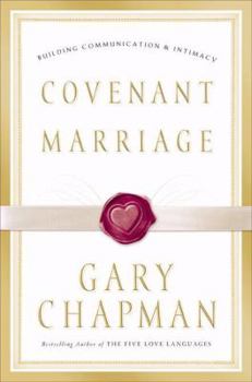 Hardcover Covenant Marriage: Building Communication and Intimacy Book