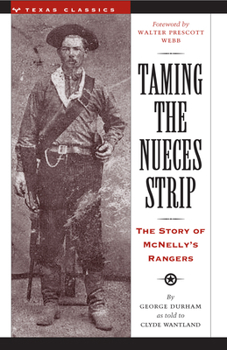 Paperback Taming the Nueces Strip: The Story of McNelly's Rangers Book
