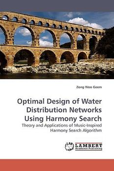 Paperback Optimal Design of Water Distribution Networks Using Harmony Search Book