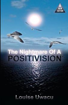 Paperback The Nightmare of a POSITIVISION*: Yes we are dying, but we are still breathing. Book