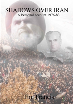 Paperback Shadows Over Iran: A personal account 1976-83 Book