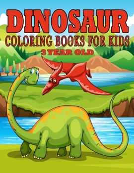 Paperback Dinosaur Coloring Books for Kids 3 Year Old: Dinosaur Gifts for Kids - Paperback Coloring to Book