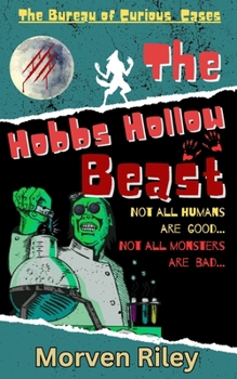 The Hobbs Hollow Beast: Not all monsters are bad. Not all humans are good