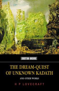 The Dream-Quest of Unknown Kadath & Other Stories