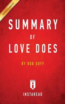 Paperback Summary of Love Does: by Bob Goff - Includes Analysis Book