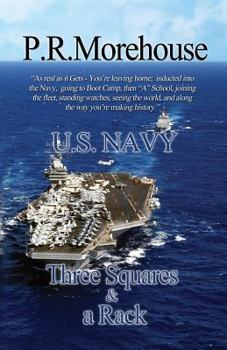 Paperback Three Squares and a Rack: "As real as it Gets - You're leaving home; inducted into the Navy, going to Boot Camp, then"A" School, joining the fle Book