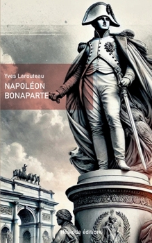Napoléon Bonaparte (French Edition)