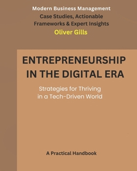 Paperback Entrepreneurship in the Digital Era: Strategies for Thriving in a Tech-Driven World Book