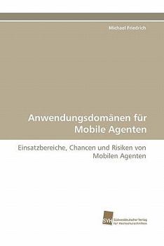 Paperback Anwendungsdomanen Fur Mobile Agenten [German] Book