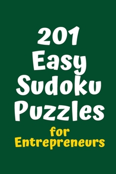 Paperback 201 Easy Sudoku Puzzles for Entrepreneurs Book