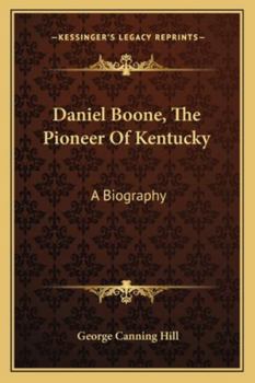 Paperback Daniel Boone, The Pioneer Of Kentucky: A Biography Book