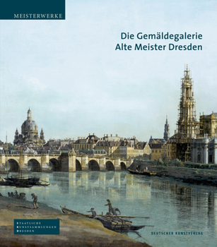 Hardcover Die Gem?ldegalerie Alte Meister Dresden [German] Book