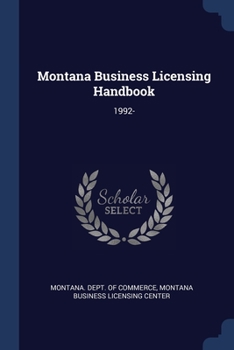 Paperback Montana Business Licensing Handbook: 1992- Book