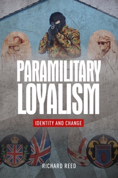 Hardcover Paramilitary Loyalism: Identity and Change Book