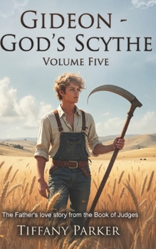 Gideon: God's Scythe (Judged in Love)
