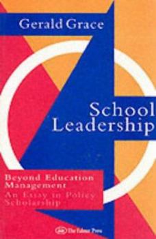 Paperback School Leadership: Beyond Education Management: An Essay in Policy Scholarship Book