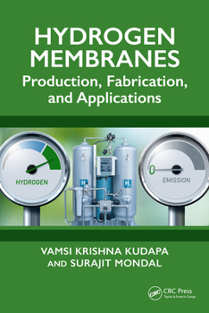 Hardcover Hydrogen Membranes: Production, Fabrication, and Applications Book