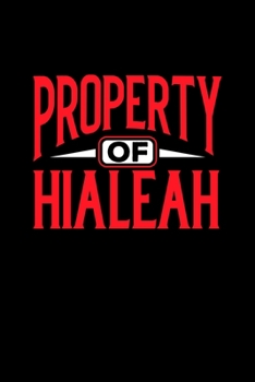 Paperback Property of Hialeah: 6x9 - notebook - 120 pages - lined Book