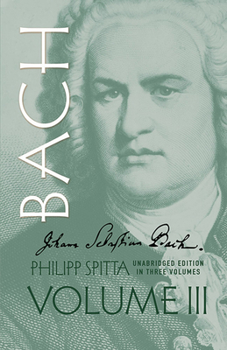 Paperback Johann Sebastian Bach, Volume III: Volume 3 Book