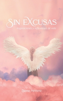 Paperback Sin Excusas Inspiraciones Y Reflexiones De Vida [Spanish] Book