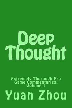 Paperback Deep Thought: Extremely Thorough Pro Game Commentaries, Volume 1 Book