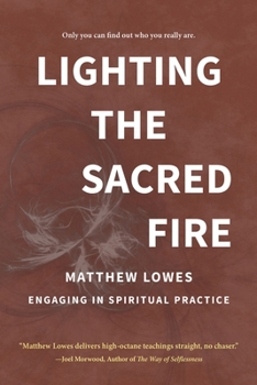 Paperback Lighting the Sacred Fire: Engaging in Spiritual Practice Book