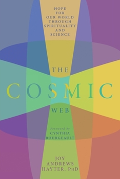 Paperback The Cosmic Web: Hope for Our World through Spirituality and Science Book