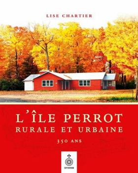 Paperback L'ILE PERROT, RURALE ET URBAINE [French] Book