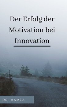Paperback Der Erfolg der Motivation bei Innovation [German] Book