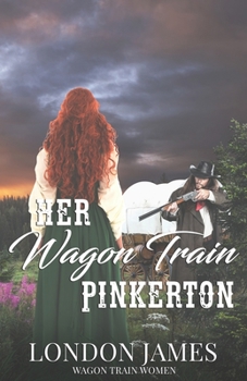 Paperback Her Wagon Train Pinkerton: A Sweet Western Historical Wagon Train Romance Book