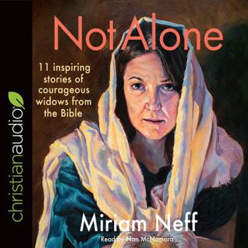 Audio CD Not Alone: 11 Inspiring Stories of Courageous Widows from the Bible Book