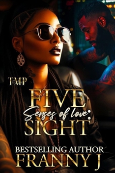 THE FIVE SENSES OF LOVE: SIGHT (TMP'S FIVE SENSES OF LOVE SERIES)