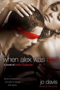 Paperback When Alex Was Bad: A Novel of Erotic Suspense Book