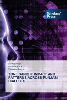 Paperback Tone Sandhi: Impact and Patterns Across Punjabi Dialects Book