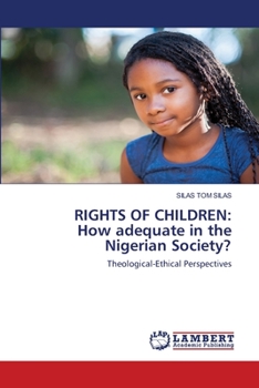 Paperback Rights of Children: How adequate in the Nigerian Society? Book