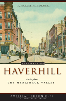 Paperback Remembering Haverhill:: Stories from the Merrimack Valley Book