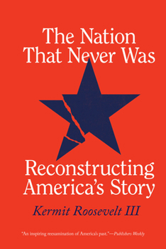 Paperback The Nation That Never Was: Reconstructing America's Story Book