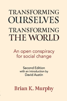 Paperback Transforming the Ourselves, Transforming the World: An Open Conspiracy for Social Change Book