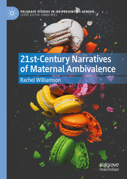 Hardcover 21st-Century Narratives of Maternal Ambivalence Book
