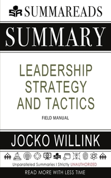 Paperback Summary of Leadership Strategy and Tactics: Field Manual by Jocko Willink Book