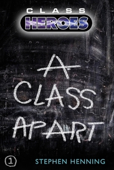 A Class Apart - Book #1 of the Class Heroes