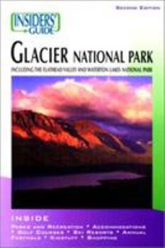 Paperback Insider's Guide to Glacier National Park: Including the Flathead Valley and Waterton Lakes National Park Book