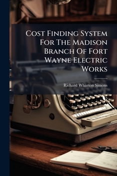 Paperback Cost Finding System For The Madison Branch Of Fort Wayne Electric Works Book