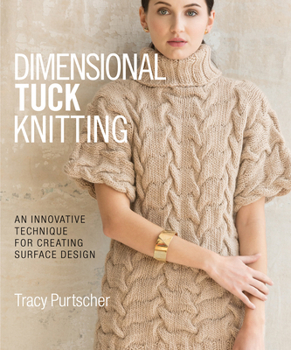 Hardcover Dimensional Tuck Knitting: An Innovative Technique for Creating Surface Design Book