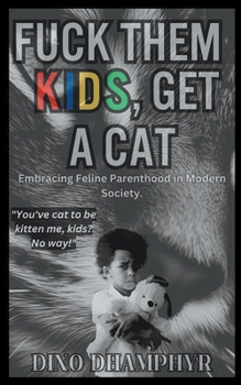 Paperback Fuck Them Kids, Get A Cat Book